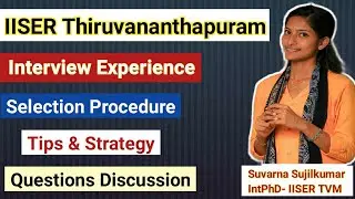 Interview Experience of IISER Thiruvananthapuram (TVM) || Process || Eligibility || Tips & Strategy
