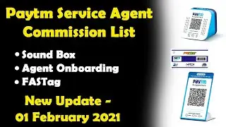 PAYTM SERVICE AGENT COMMISSION FULL DETAILS | New Update February 2021 | Commission Structure