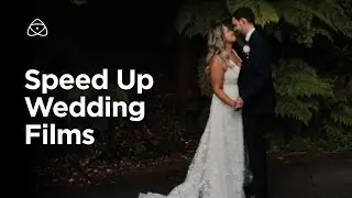 Speed Up Your Wedding Filmmaking