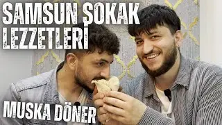 SAMSUN SOKAK LEZZETLERİ!