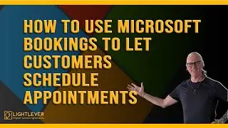 Bookings: Give Your Customers a Window to your Calendar (Microsoft 365 in Practice Episode 15)