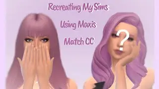 Recreating My Sims Using Maxis CC👗💕|  Sims 4 Cas