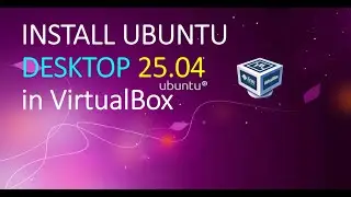 How to install Ubuntu 25.04 Desktop latest 2025  in VirtualBox|