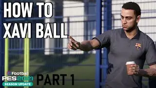 Xavi Ball Barcelona Tactic (Part 1 vs 4-5-1) | PES2021
