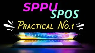 LP1 Practical No.1 ||  SPOS || SPPU Practicals