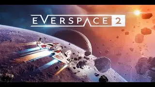 Everspace 2 Review | Space Open World RPG Game 2023