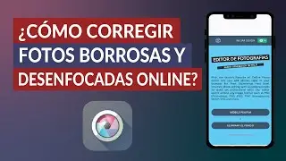 ¿Cómo Arreglar o Corregir Fotos Borrosas y Desenfocadas Online? - Rápido y Fácil