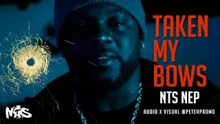 NTS nep - "Taken My Bows" [Official Music Video] Dir PeterPromo
