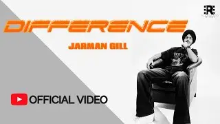 Difference - Jarman Gill I The King I Sabhi Ramgarhia I New Punjabi Songs 2024
