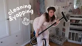 cleaning and yapping