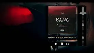 Exile - Bang (Lukki Remix)