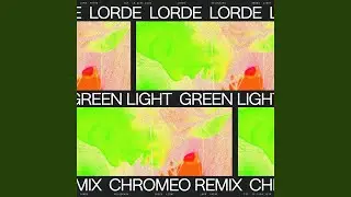 Green Light (Chromeo Remix)