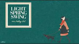 Light Spring Swing 🌸 1940s Vintage Feel｜ふんわり流れる音楽