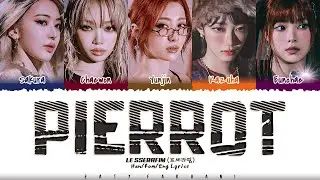 LE SSERAFIM (르세라핌) - 'PIERROT' Lyrics [Color Coded_Han_Rom_Eng]