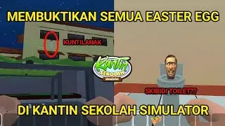 MEMBUKTIKAN EASTER EGG KUNTILANAK DAN SKIBIDI TOILET - Kantin Sekolah Simulator