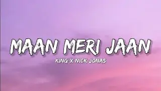 King x Nick Jonas - Maan Meri Jaan (AfterLife) (Lyrics)
