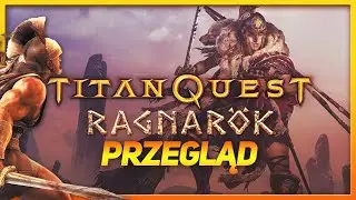 Titan Quest Ragnarok - Przegląd DLC