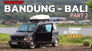 ROADTRIP BANDUNG - BALI PART 3 | EXPLORE KEINDAHAN DANAU BUYAN BEDUGUL | CAMPING PINGGIR DANAU