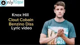Knox Hill - Clout Cobain - Benzino Diss - Lyric video (Benzino vs reactors, Eminem and the world)