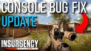 Insurgency Sandstorm Important Console Update | Major Bugs Fixed
