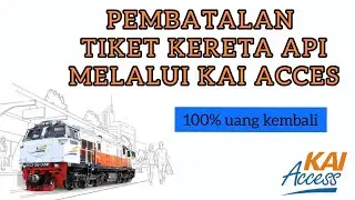 TERBARU‼️ CARA MEMBATALKAN TIKET KERETA API SECARA ONLINE MELALUI KAI ACCESS