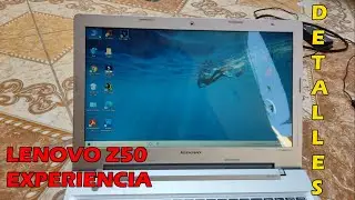 LENOVO Z50 DETALLES - EXPERIENCIA