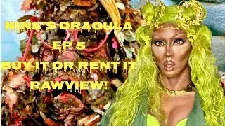 NINA'S DRAGULA EP 5 RAWIEW-BUY IT OR RENT IT EDITION
