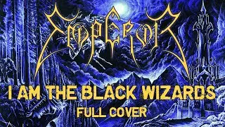Emperor - I am the Black Wizards [Full cover]