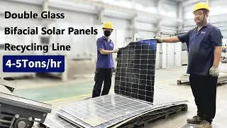 Bifacial (Double Glass) Solar PV Panels Recycling Line (4-5Tons/Hr)