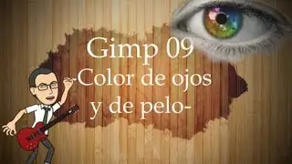 🎨 Curso básico de Gimp 09 -Color de ojos y de pelo-