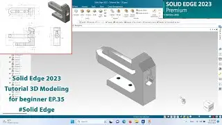 Solid Edge 2023 Tutorial - 3D Modeling for beginner EP.35