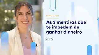 Conheça as 3 mentiras que impedem seu dinheiro de render | Minuto B3 - 24/10/2022