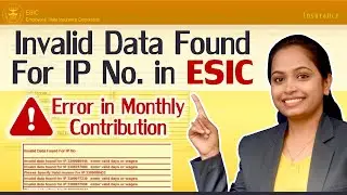 Invalid data found for IP No | Error while uploading the excel sheet in ESIC
