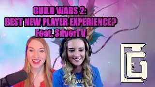 Does Guild Wars 2 Have the BEST New Player Experience? feat. SilverTV