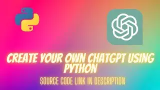 Create your own Chatgpt using Python