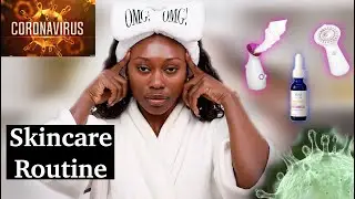 My Skincare Routine & The Coronavirus Epidemic chit chat