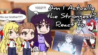 Am I Actually the Strongest? react to... || GACHA || GCRV || AIATS ||
