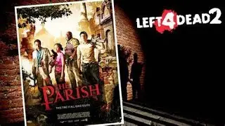 (Left 4 Dead 2) the parish versus revenge