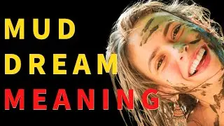 Mud Dream interpretation and meaning. what do dreams mean?