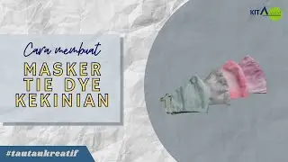 MEMBUAT MASKER TIE DYE