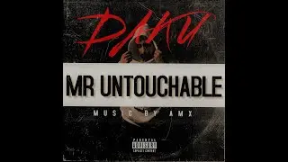 DAKU - MR UNTOUCHABLE ( MUSIC BY AMX)