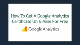 How To Get A Google Analytics Certificate In 5 Mins For Free |Get Free Google Certification in 5 Min