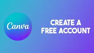How To Create A Free Canva Account (Step by Step)