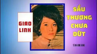 Giao Linh Hát Sầu Thương Chưa Dứt Của Tú Nhi Và Bằng Giang