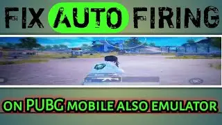 how to fix auto firing on PUBG mobile .