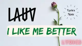 Lauv - I Like Me Better (Lyrics)