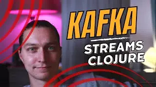 Building Kafka Stream applications in Clojure: Jackdaw and TestContainers