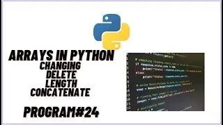 Arrays in Python | Add | Delete | Length & Concatenate  | Python Programming | Jupyter NoteBook | IL