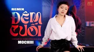 Đêm Cuối Mochiii x Việt Mino Remix - Lysa Đoàn | Em Bật Khóc Thương Cho Thân Mình.. | Nhạc Trẻ Remix