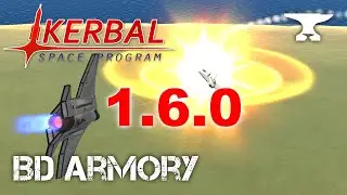 BD Armory Update - v1.6.0 - Kerbal Space Program & BD Armory